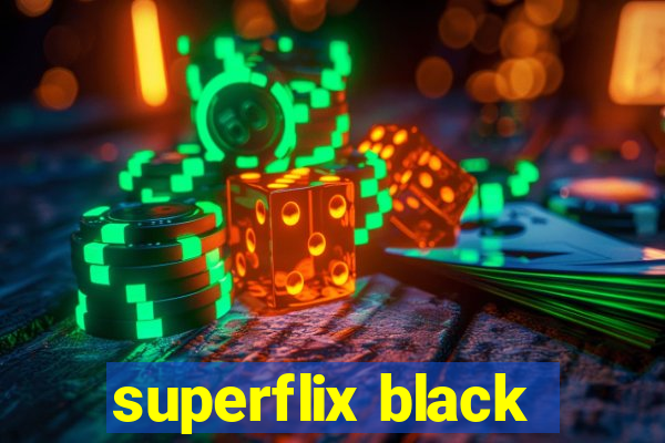 superflix black